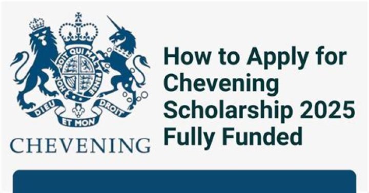 2024/2025 Application: Chevening Scholarships Release Guidelines for Nigerians, Other Countries