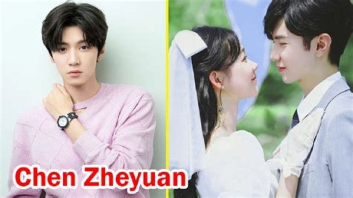 Chen Zheyuan Biography - Wife, gf, Dramas, Family, Age