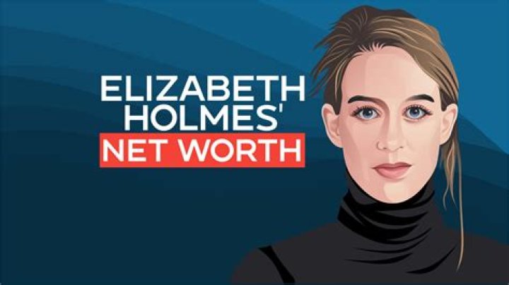 Elizabeth Holmes Net Worth Before Arrest: Controversy And Scandal
