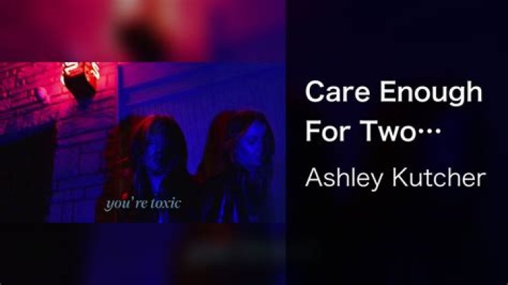 Lyrics & Translations of Care Enough For Two by Ashley Kutcher