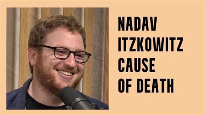 Nadav Itzkowitz Death Cause And Obituary: What Happened?