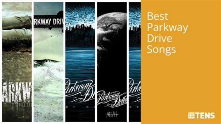 Parkway Drive Famous Songs | Popnable