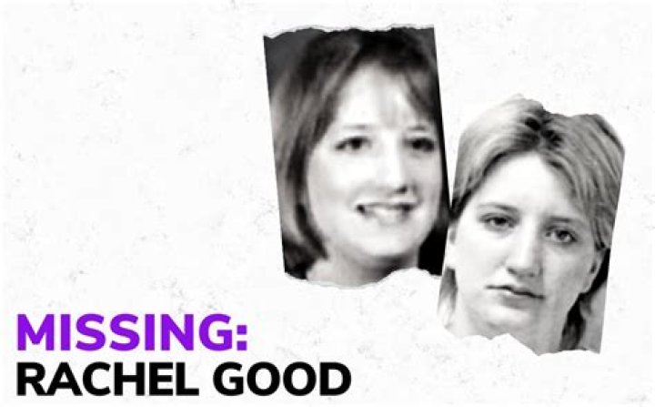 Rachel Good Missing Update 2023: Death And Obituary