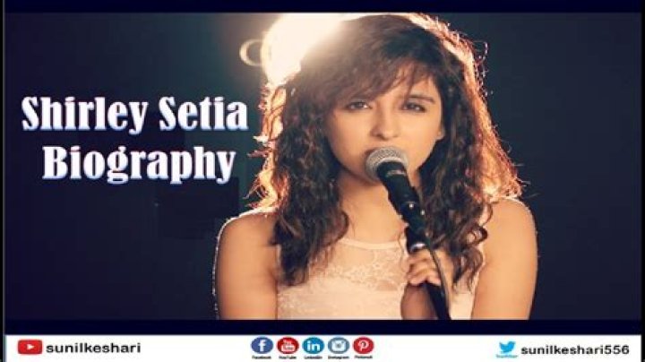 Shirley Setia's Biography And Facts'